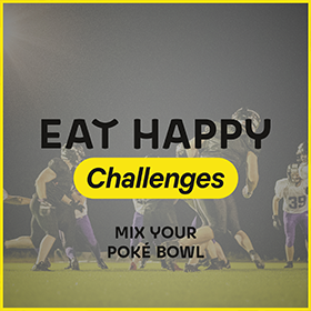 eat_happy_challenges_poke_bowl